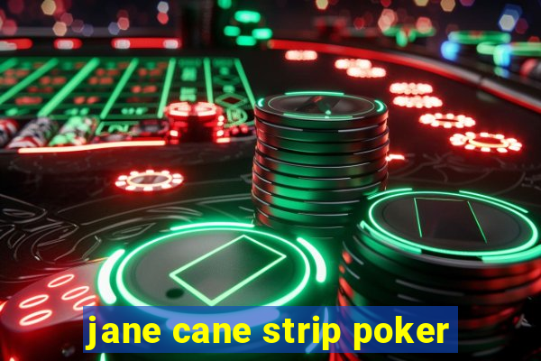 jane cane strip poker